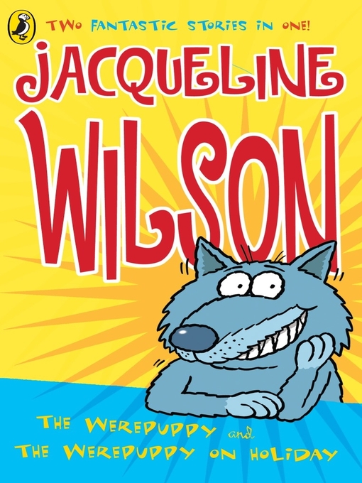 Title details for The Werepuppy and the Werepuppy on Holiday by Jacqueline Wilson - Available